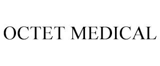 OCTET MEDICAL trademark