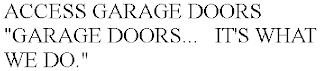 ACCESS GARAGE DOORS "GARAGE DOORS...   IT'S WHAT WE DO." trademark