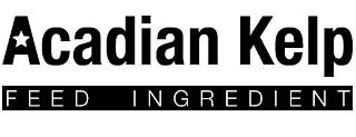 ACADIAN KELP FEED INGREDIENT trademark