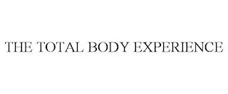 THE TOTAL BODY EXPERIENCE trademark