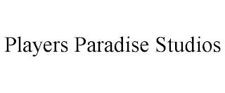 PLAYERS PARADISE STUDIOS trademark