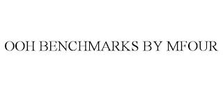 OOH BENCHMARKS BY MFOUR trademark