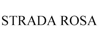 STRADA ROSA trademark