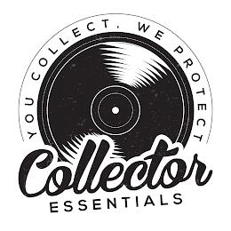 COLLECTOR ESSENTIALS YOU COLLECT, WE PROTECT trademark