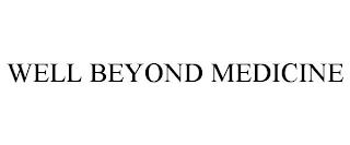 WELL BEYOND MEDICINE trademark