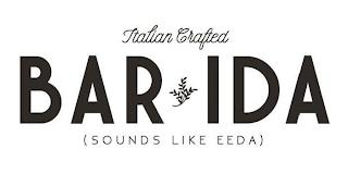 ITALIAN CRAFTED BAR IDA (SOUNDS LIKE EEDA) trademark