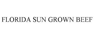 FLORIDA SUN GROWN BEEF trademark