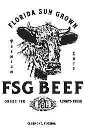 FLORIDA SUN GROWN PREMIUM CUTS FSG BEEF GRASS FEED MADE IN U.S.A. ALWAYS FRESH FSG FLORIDA SUN GROWN LLC CLERMONT, FLORIDA trademark