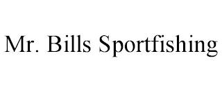 MR. BILLS SPORTFISHING trademark