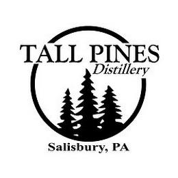 TALL PINES DISTILLERY SALISBURY, PA trademark