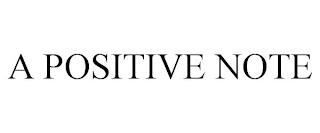 A POSITIVE NOTE trademark