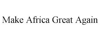 MAKE AFRICA GREAT AGAIN trademark