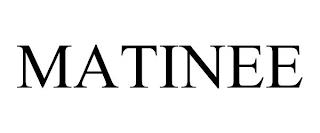 MATINEE trademark