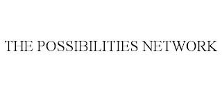 THE POSSIBILITIES NETWORK trademark