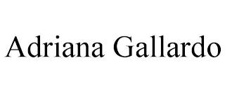 ADRIANA GALLARDO trademark