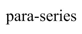 PARA-SERIES trademark