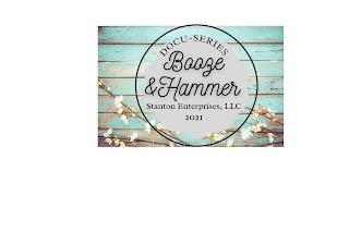 DOCU-SERIES BOOZE AND HAMMER STANTON ENTERPRISES, LLC 2021 trademark