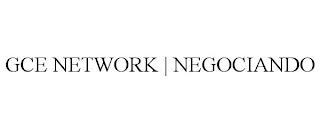 GCE NETWORK | NEGOCIANDO trademark