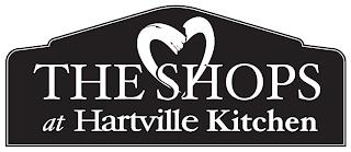 THE SHOPS AT HARTVILLE KITCHEN trademark