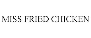 MISS FRIED CHICKEN trademark