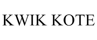 KWIK KOTE trademark