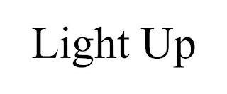 LIGHT UP trademark