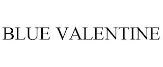 BLUE VALENTINE trademark