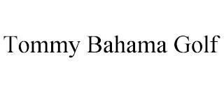 TOMMY BAHAMA GOLF trademark