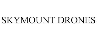 SKYMOUNT DRONES trademark