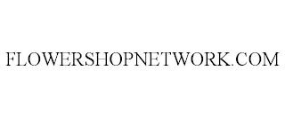 FLOWERSHOPNETWORK.COM trademark