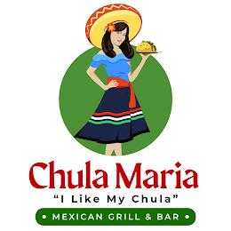 CHULA MARIA "I LIKE MY CHULA" MEXICAN GRILL & BAR trademark