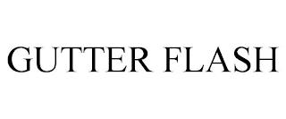 GUTTER FLASH trademark