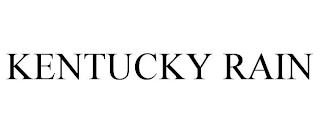 KENTUCKY RAIN trademark