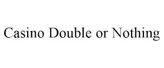 CASINO DOUBLE OR NOTHING trademark