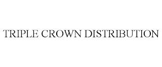 TRIPLE CROWN DISTRIBUTION trademark