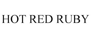 HOT RED RUBY trademark