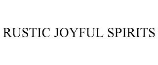 RUSTIC JOYFUL SPIRITS trademark