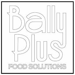 BALLY PLUS FOOD SOLUTIONS trademark