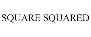 SQUARE SQUARED trademark