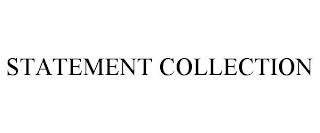 STATEMENT COLLECTION trademark