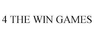 4 THE WIN GAMES trademark