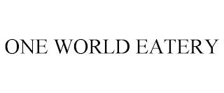 ONE WORLD EATERY trademark