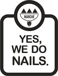 MARCHÉ YES, WE DO NAILS. trademark