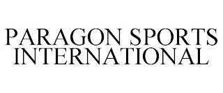 PARAGON SPORTS INTERNATIONAL trademark