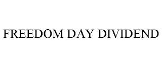 FREEDOM DAY DIVIDEND trademark