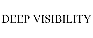 DEEP VISIBILITY trademark