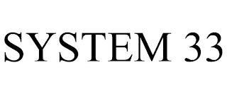 SYSTEM 33 trademark