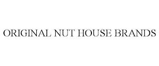 ORIGINAL NUT HOUSE BRANDS trademark