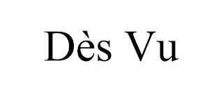 DÈS VU trademark