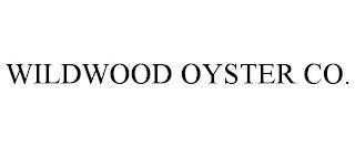 WILDWOOD OYSTER CO. trademark